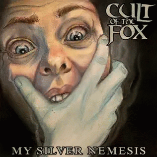 Cult Of The Fox : My Silver Nemesis